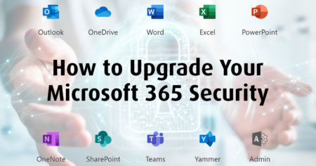 How to upgrade your Microsoft 365 security