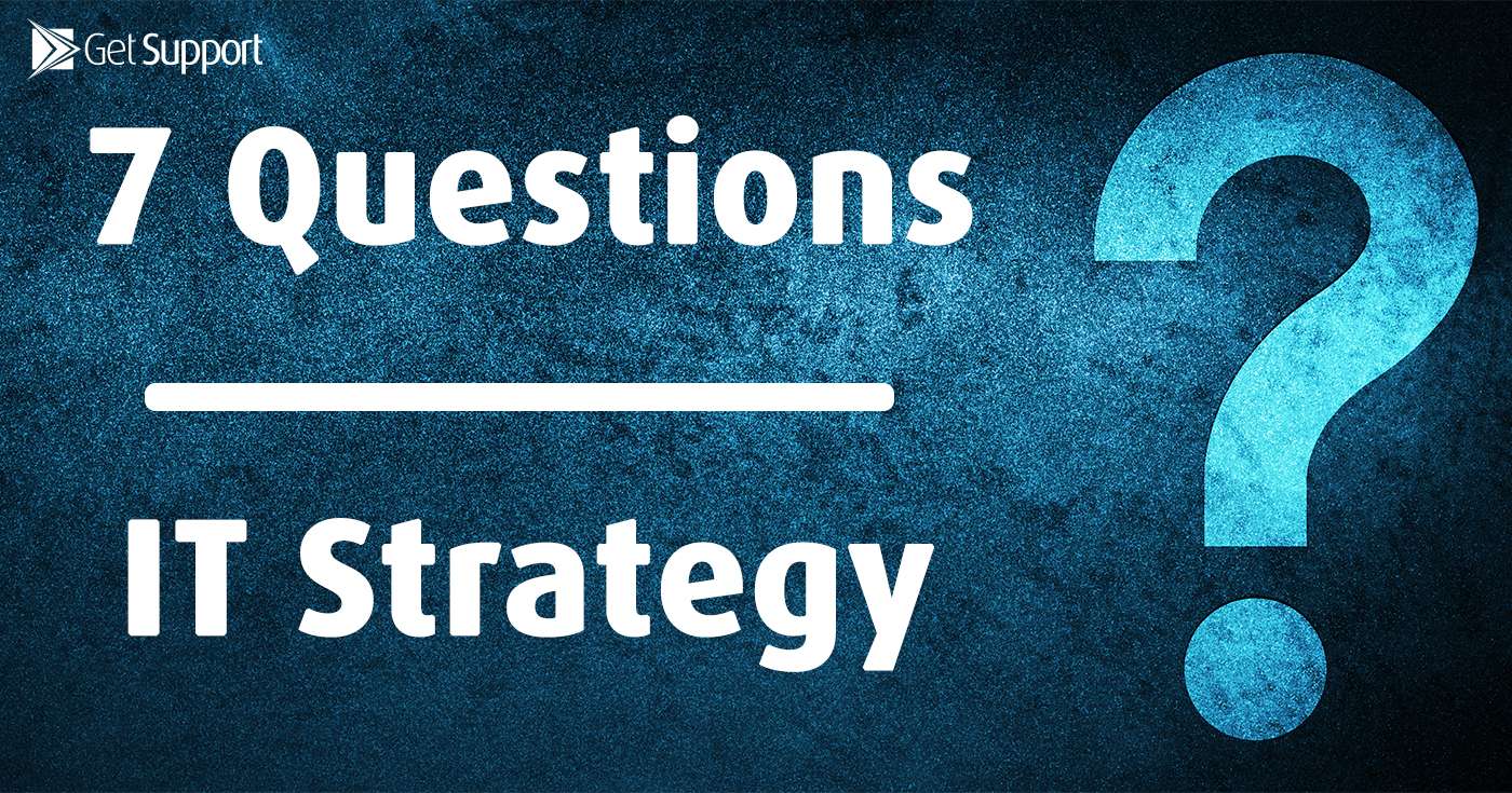 7 Questions : IT Strategy